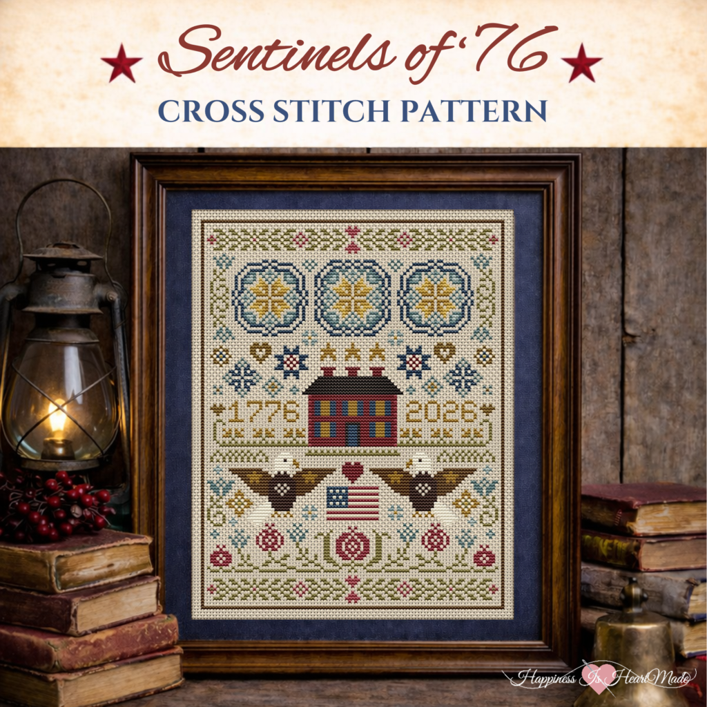 Sentinels of 76 Cross Stitch Pattern Celebrating the 250th Anniversary / Birthday of the United States of America from Happiness Is HeartMade - Pattern 1176